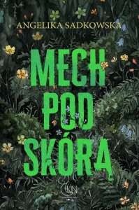 MECH POD SKÓRĄ, ANGELIKA SADKOWSKA