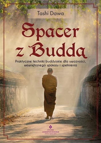 Spacer z Buddą. Praktyczne techniki buddyjskie...