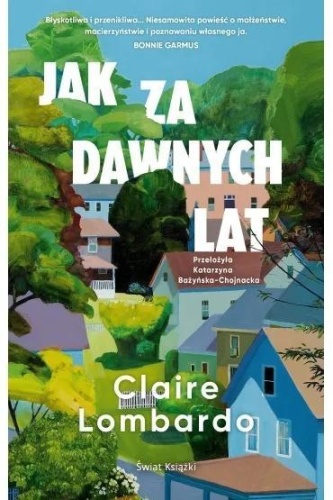 Jak za dawnych lat, Claire Lombardo