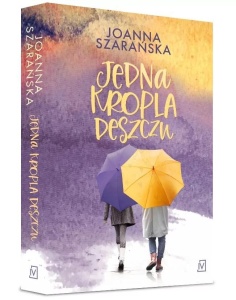 JEDNA KROPLA DESZCZU, JOANNA SZARAŃSKA