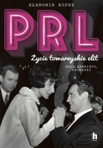 PRL ŻYCIE TOWARZYSKIE ELIT. BALE, BANKIETY, PRYWAT