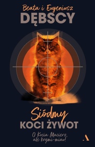 SIÓDMY KOCI ŻYWOT, BEATA DĘBSKA, EUGENIUSZ DĘBSKI