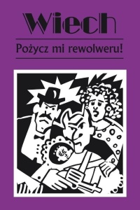 POŻYCZ MI REWOLWERU! W.2, STEFAN WIECH WIECHECKI