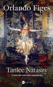 TANIEC NATASZY. Z DZIEJÓW KULTURY ROSYJSKIEJ