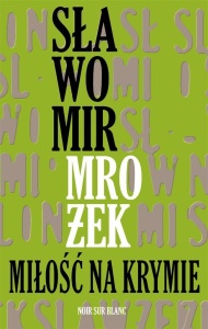 MIŁOŚĆ NA KRYMIE, SŁAWOMIR MROŻEK