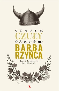 CZASEM CZUŁY, CZASEM BARBARZYŃCA