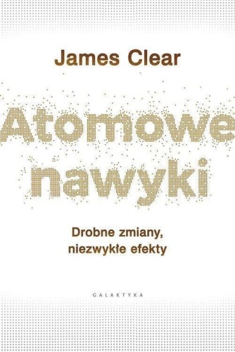Atomowe nawyki, James Clear