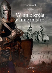 W IMIĘ KRÓLA, W IMIĘ MISTRZA, JAN WERNIK