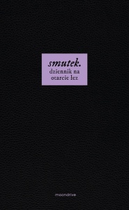 SMUTEK. DZIENNIK NA OTARCIE ŁEZ