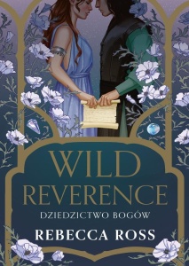 WILD REVERENCE. DZIEDZICTWO BOGÓW, REBECCA ROSS