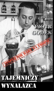 KRYMINAŁY PRZEDWOJENNEJ W-WY. TAJEMNICZY WYNALAZCA