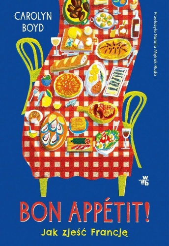 Bon appetit! Jak zjeść Francję, Carolyn Boyd
