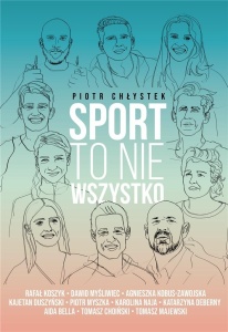 SPORT TO NIE WSZYSTKO, PIOTR CHŁYSTEK