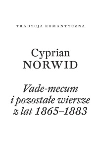 VADE-MECUM I POZOSTAŁE WIERSZE Z LAT 1865-1883