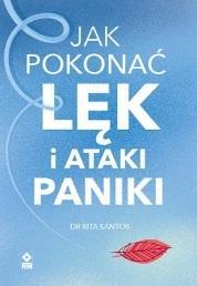 JAK POKONAĆ LĘK I ATAKI PANIKI, RITA SATOS