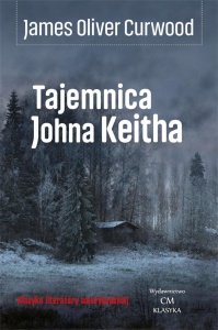 TAJEMNICA JOHNA KEITHA, JAMES OLIVER CURWOOD