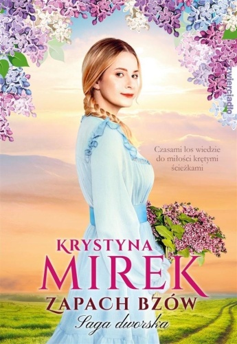 Saga dworska T.1 Zapach bzów, Krystyna Mirek