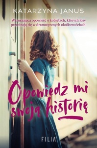 OPOWIEDZ MI SWOJĄ HISTORIĘ, KATARZYNA JANUS