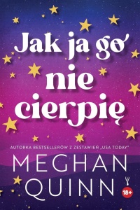 JAK JA GO NIE CIERPIĘ, MEGHAN QUINN