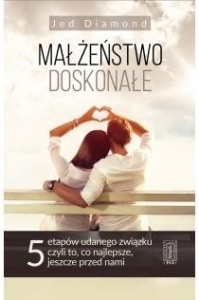 MAŁŻEŃSTWO DOSKONAŁE. 5 ETAPÓW UDANEGO ZWIĄZKU