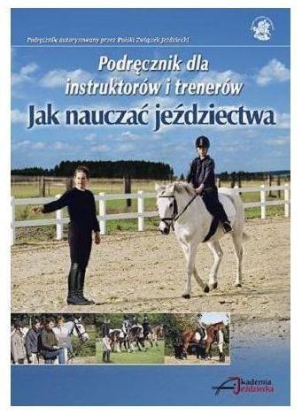 Jak nauczać jeździectwa, praca zbiorowa