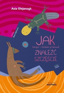 JAK KANGUR I DZIOBAK PRÓBOWALI ZNALEŹĆ SZCZĘŚCIE