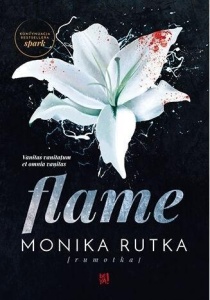 FLAME, MONIKA RUTKA