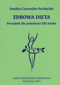 ZDROWA DIETA PORADNIK DLA POKOLENIA XXI WIEKU