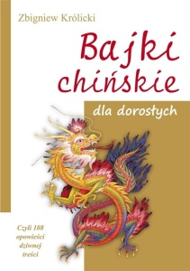 BAJKI CHIŃSKIE DLA DOROSŁYCH, ZBIGNIEW KRÓLICKI