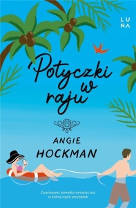 POTYCZKI W RAJU, ANGIE HOCKMAN