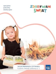 ZDOBYWAM ŚWIAT. CZYTANKI METODĄ SYLABOWĄ CZ.1