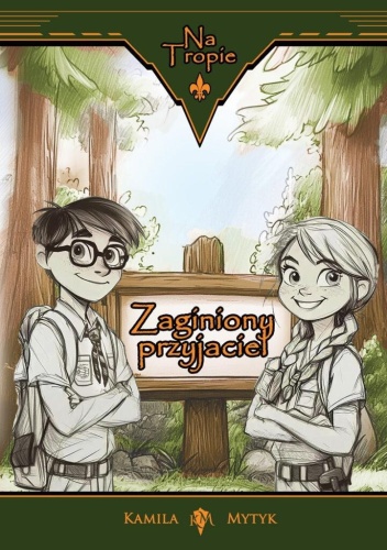 Na tropie. Zaginiony przyjaciel, Kamila Mytyk