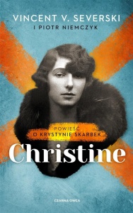 CHRISTINE. POWIEŚĆ O KRYSTYNIE SKARBEK