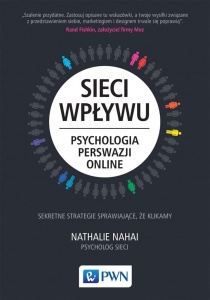 SIECI WPŁYWU. PSYCHOLOGIA PERSWAZJI ON-LINE