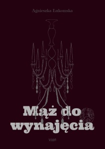 MĄŻ DO WYNAJĘCIA, AGNIESZKA ŁUKOMSKA
