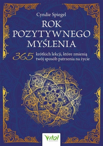 Rok pozytywnego myślenia. 365 krótkich lekcji...