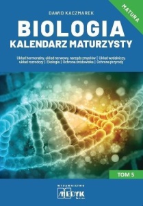 BIOLOGIA KALENDARZ MATURZYSTY T.5, DAWID KACZMAREK