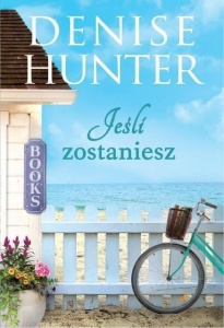 JEŚLI ZOSTANIESZ, DENISE HUNTER