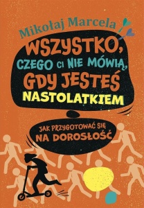 WSZYSTKO, CZEGO CI NIE MÓWIĄ, GDY JESTEŚ..