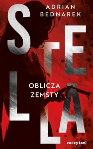 STELLA. TOM II OBLICZA ZEMSTY, ADRIAN BEDNAREK