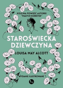 STAROŚWIECKA DZIEWCZYNA, LOUISA MAY ALCOTT