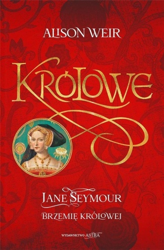 Jane Seymour. Brzemię królowej, Alison Weir