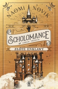 SCHOLOMANCE (LEKCJA TRZECIA). ZŁOTE ENKLAWY