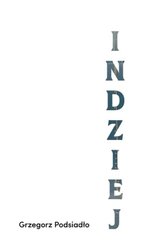 Indziej, Grzegorz Podsiadło
