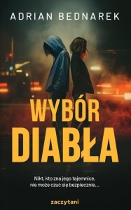 WYBÓR DIABŁA, ADRIAN BEDNAREK