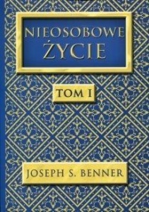 NIEOSOBOWE ŻYCIE T.1, JOSEPH S. BENNER