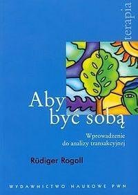 ABY BYĆ SOBĄ. WPROWADZENIE DO ANALIZY TRANSAKCYJNE