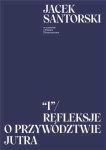 I. REFLEKSJE O PRZYWÓDZTWIE JUTRA