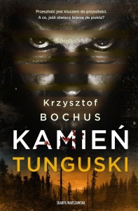 KAMIEŃ TUNGUSKI, KRZYSZTOF BOCHUS