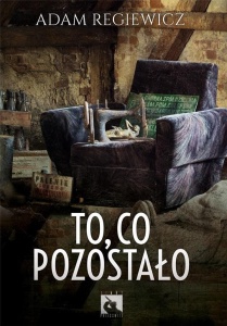 TO, CO POZOSTAŁO, ADAM REGIEWICZ